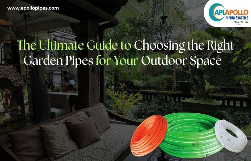 The Ultimate Guide to Choosing the Right Garden Pipes for Your Outdoor Space